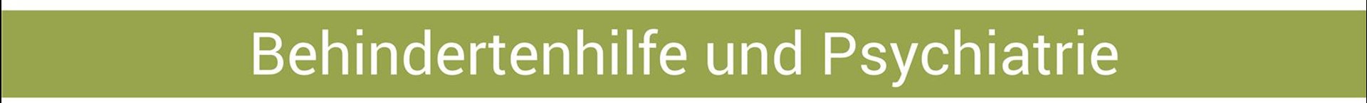Behindertenhilfe und Psychiatrie