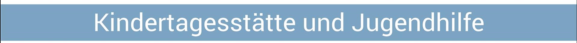Kindertagesstätte und Jugendhilfe