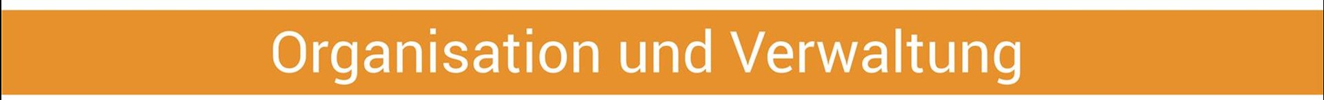 Organisation und Verwaltung