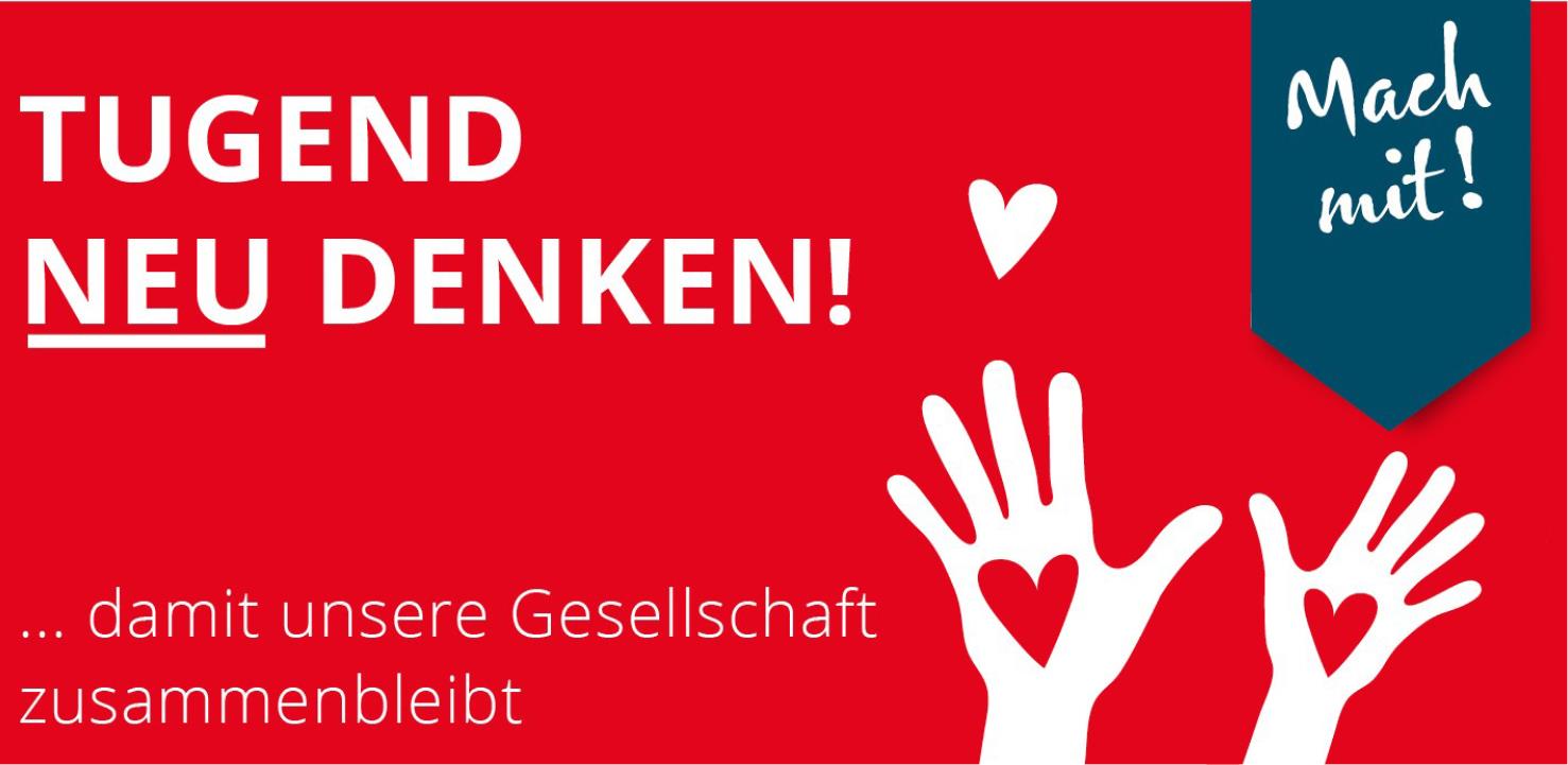 Tugend neu denken! ... damit unsere Gesellschaft zusammenbleibt